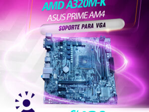 PLACA A320 M-K (MSI, ASUS Y OTRAS MARCAS)